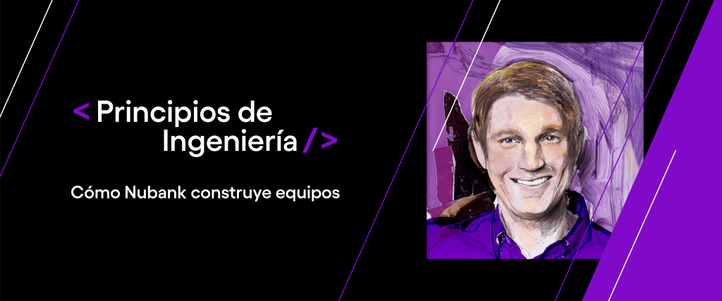 Principios de ingeniería de Nubank, por Edward Wible Un dibujo de Edward Wible, cofundador de Nubank. Principios de Ingeniería de Nubank.