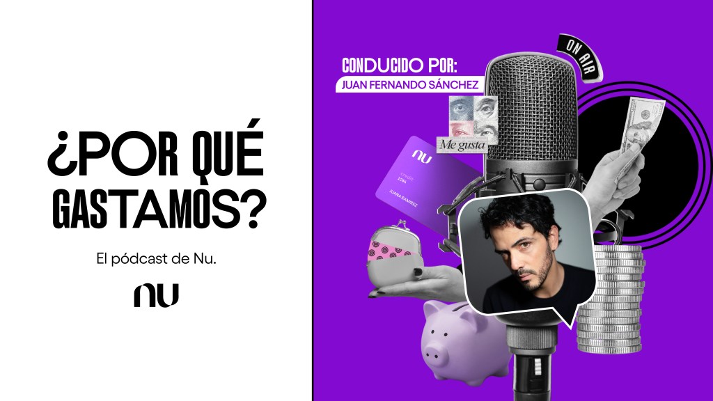 ¿Por qué gastamos?: al aire, el nuevo podcast de Nu Imagen promocional de ¿Por qué gastamos?: al aire, el nuevo pódcast de Nu.