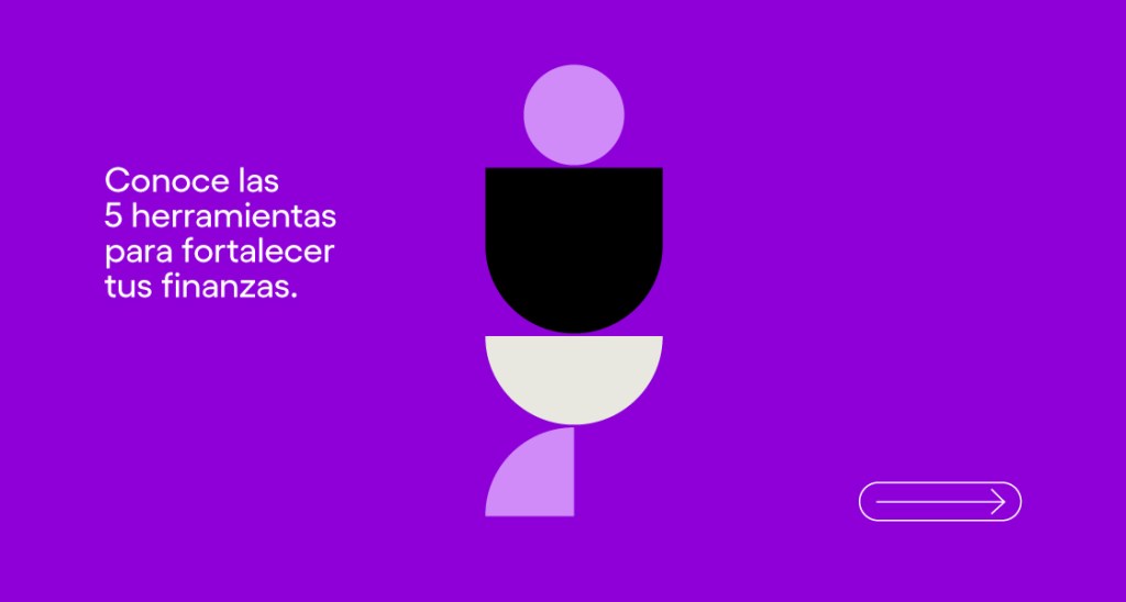 Imagen de un gráfico con el texto Conoce las 5 herramientas para fortalecer tus finanzas.