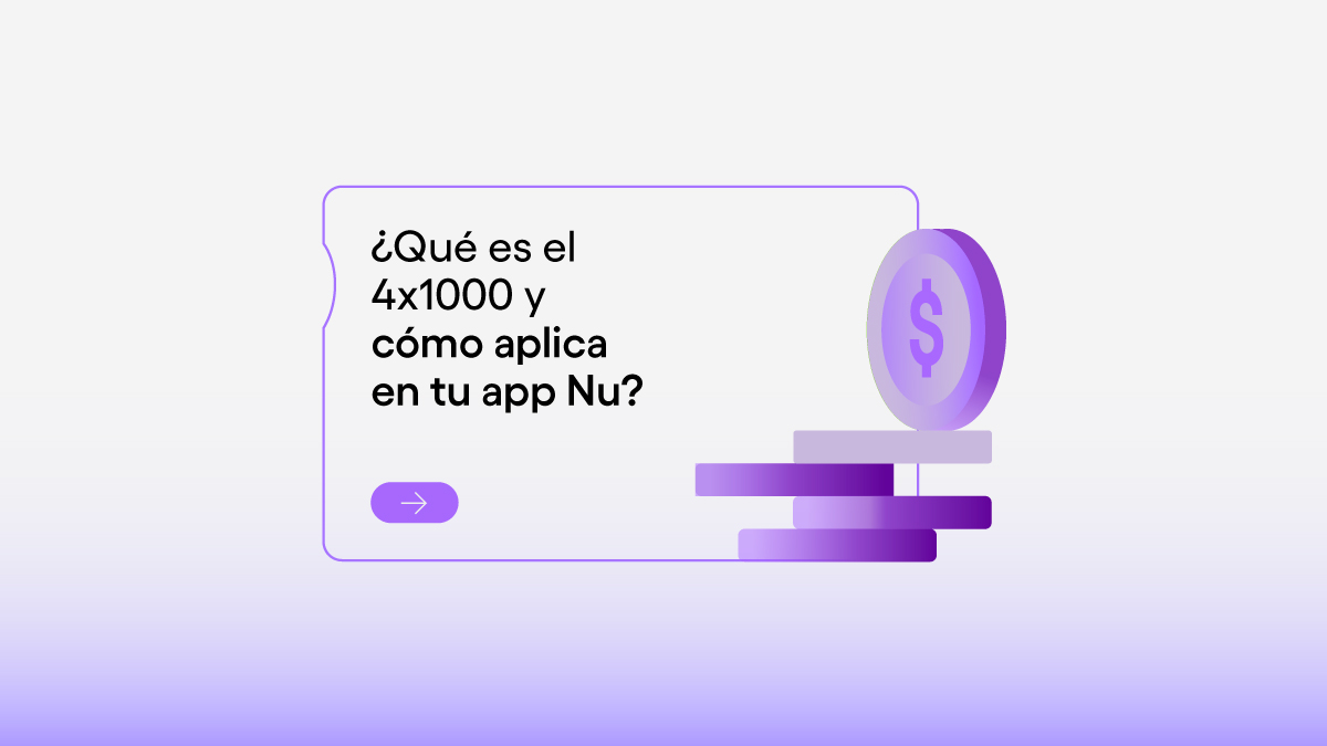 Enfréntate al 4x1000 sin problemas: ¡Tu cuenta Nu te ayuda!