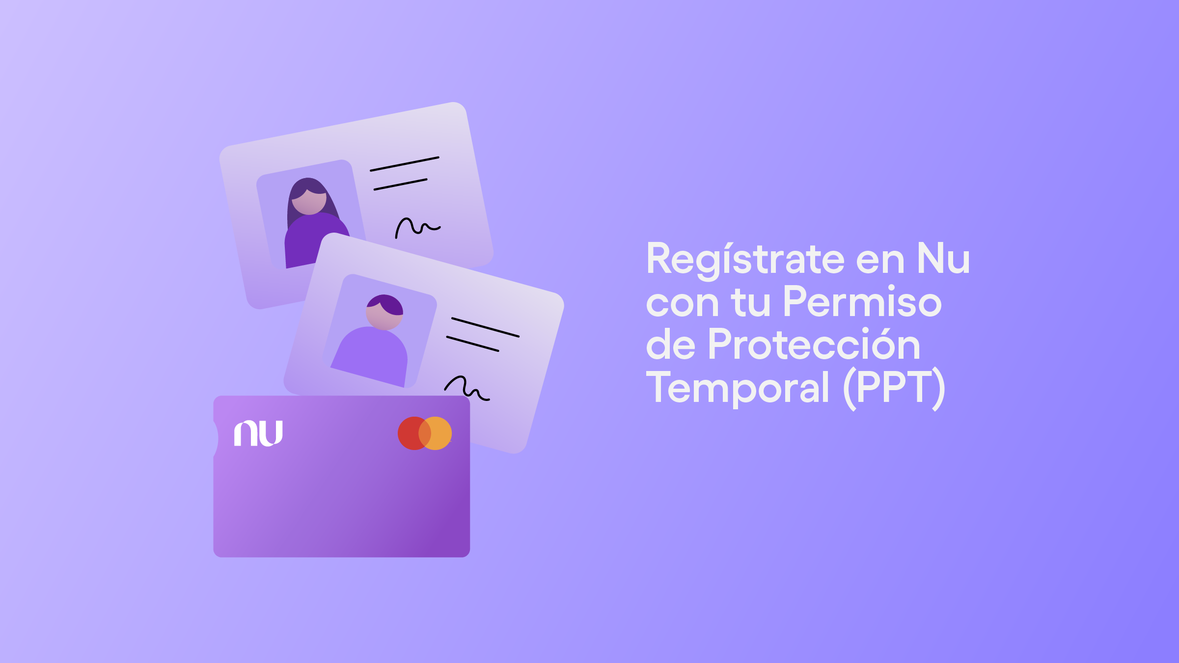 Identificaciones sobre un producto de Nu. Regístrate en Nu con tu Permiso de Protección Temporal.