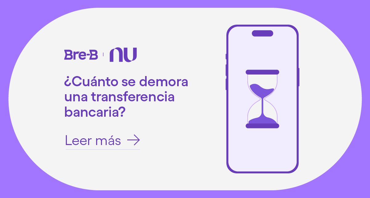 Celular con un reloj de arena con el logo de Bre-B y Nu. ¿Cuánto se demora una transferencia?