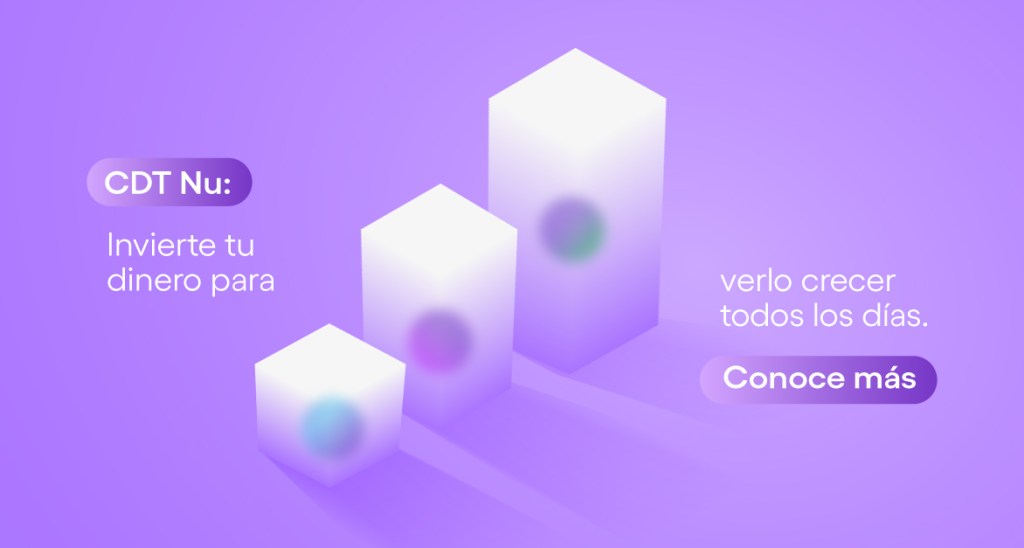 Ilustración de los CDTs Nu: invierte tu dinero para verlo crecer todos los días.