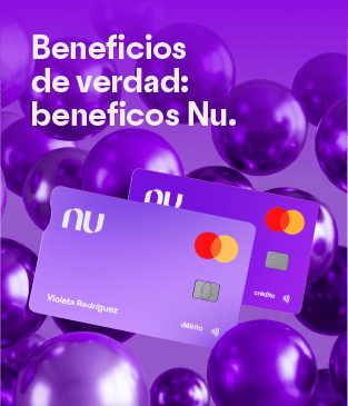 Imagen de las tarjetas de Nu con el texto Beneficios de verdad: beneficios Nu