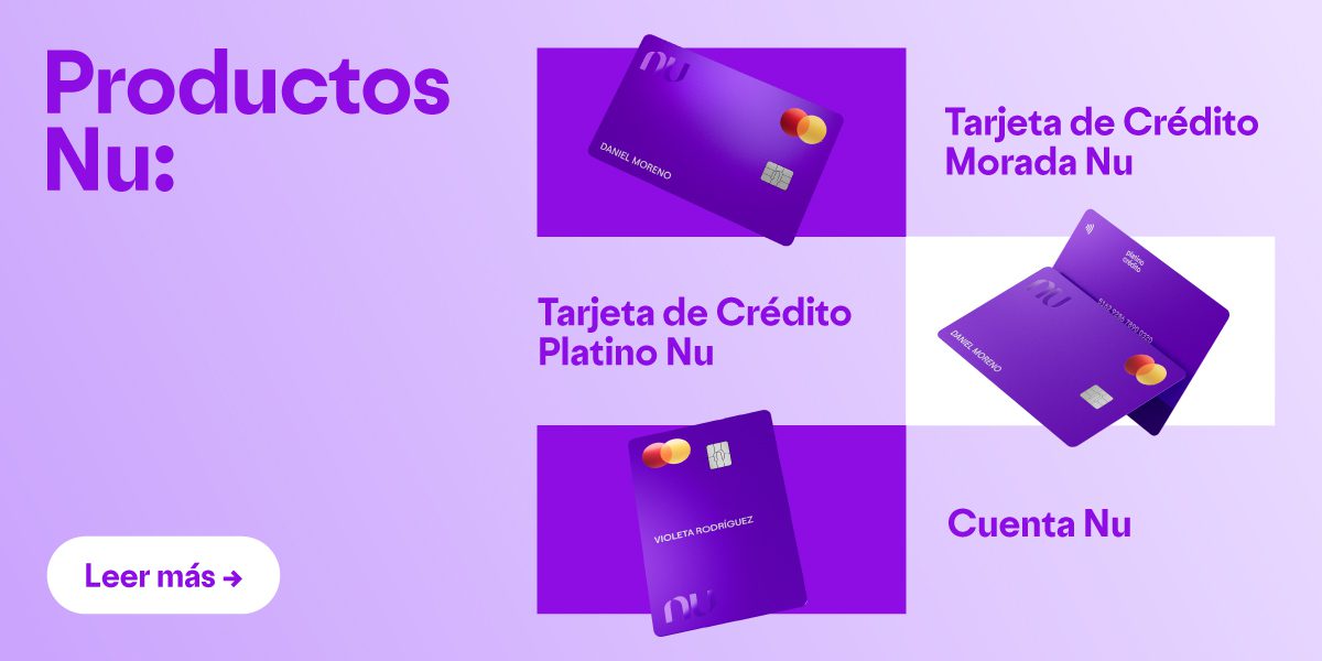 Imagen de los productos Nu. Tarjeta de Crédito Morada Nu, Tarjeta de Crédito Platino Nu y Cuenta Nu